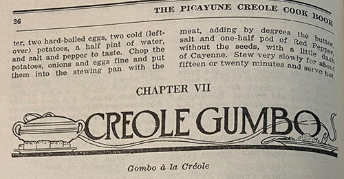 A chapter about creole gumbo recipes in The Picayune Creole Cook Book, TX715.2.L68 O75 1945