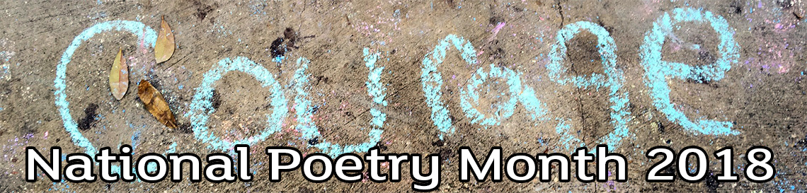 Courage written in chalk - national poetry month 2018