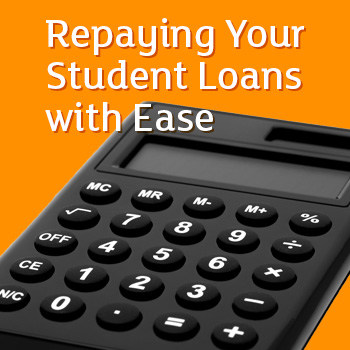 Repaying your Student Loans with Ease