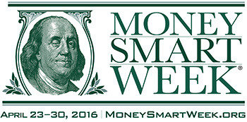 Money Smart Week, April 23-30 2016 - moneysmartweek.org