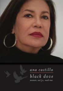 Black dove : mama, mi'jo, and me (2016) by Ana Castillo