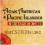 asian american & pacific islander heritage month #atCSUNIBelong