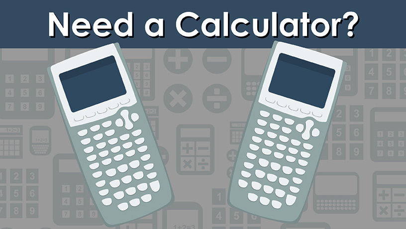 Need a Calculator?