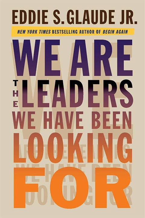 Cover of We are the leaders we have been looking for by Eddie S. Glaude Jr.