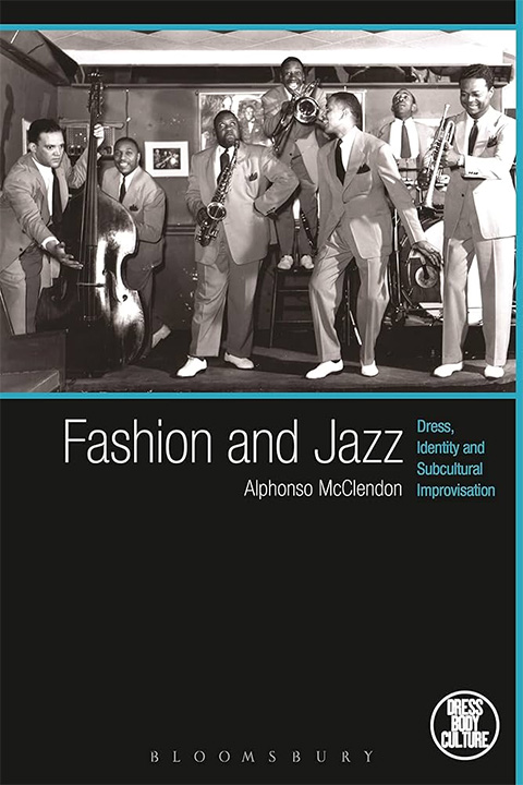 Cover of Fashion and jazz : dress, identity and subcultural improvisation by Alphonso McClendon