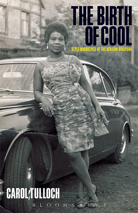 Cover of The birth of cool : style narratives of the African diaspora by Carol Tulloch