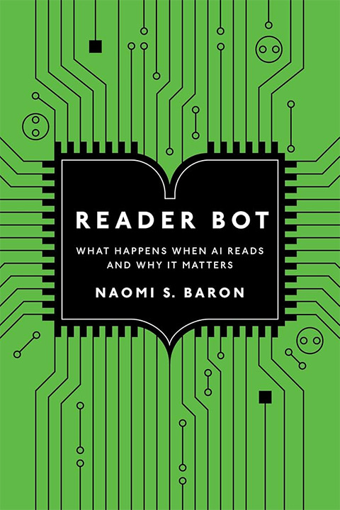 Cover of Reader Bot: What Happens When AI Reads and Why It Matters by Naomi Baron