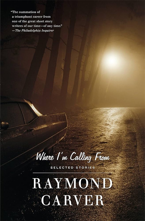 Cover of Where I’m Calling From: Selected Stories by Raymond Carver