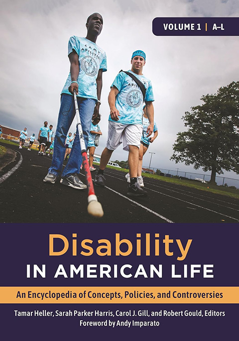 Cover of Disability in American Life: an Encyclopedia of Concepts, Policies, and Controversies by Tamar Heller, ed.