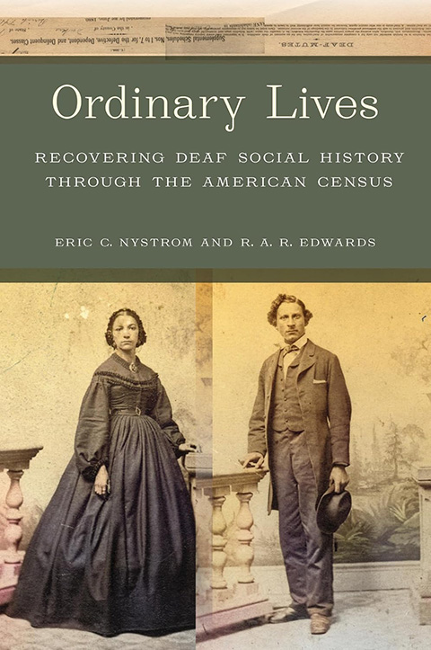 Cover of Ordinary lives : recovering deaf social history through the American census  by Eric Charles Nystrom and R.A.R. Edwards