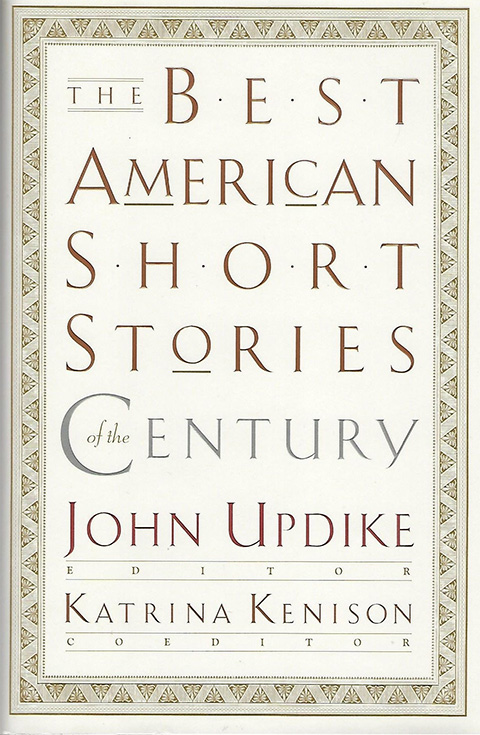 Cover of The Best Short Stories of the Century by John Updike editor; Katrina Kenison coeditor
