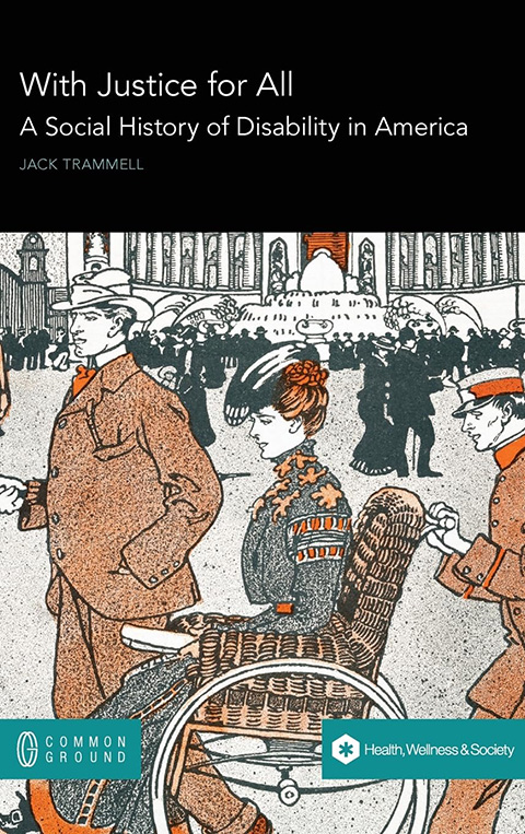 Cover of With justice for all : a social history of disability in America by Jack Trammell