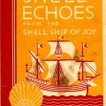 Shell Echoes from the Shell Ship of Joy