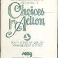 Choices for Action: Solutions for Southern California's Air Pollution, Growth and Mobility, South Coast Air Quality Management District, Southern California Association of Governments, 1984