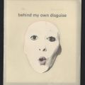 Cover printed on vellum, Behind My Own Disguise by Karen Holden