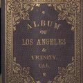 Cover, Album of Los Angeles and Vicinity by C.P. Heininger, 1888