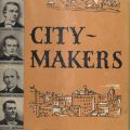 Cover, City-Makers: The Men Who Transformed Los Angeles from Village to Metropolis During the First Great Boom, 1868-76