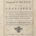 Title page, The History of the Conquest of Mexico by the Spaniards. Done into English from the Original Spanish of Don Antonio de Solis, by Thomas Townsend, esq. F1230 .S697 