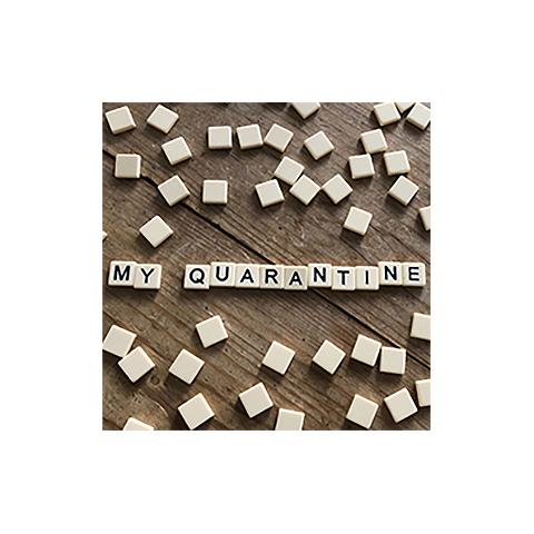 Scrabble tiles -- my quarantine