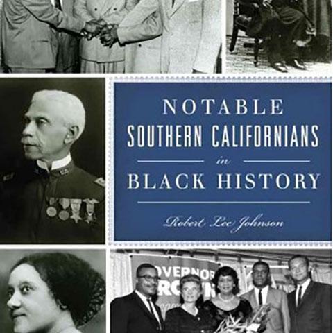 Robert Lee Johnson's new novel Notable Southern Californians in Black History.