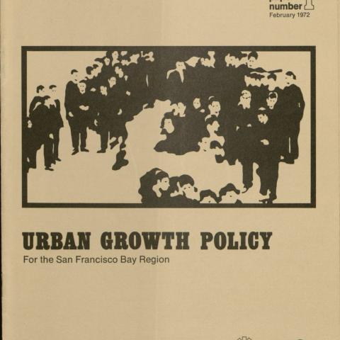 Urban Growth Policy For the San Francisco Bay Region, issue paper number 1, Association of Bay Area Governments, 1972
