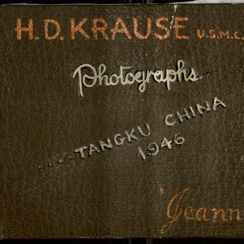 H.D. Krause U.S. Marine Corps Tangku, China Photograph Album Cover, 1946, Fred M. Greguras Papers