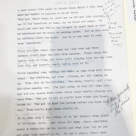 Discussion of the handclapping song “Sailor Sailor” from Pat Fooman’s field project on African American games and play.  Also quote from Hawes’ later collaborator, Bessie Jones, “The only place where we could say we did not like slavery, say it for [ourselves] to hear, was in these old songs. We could not read and the master thought he could trap us with no existence and we could do nothing about. But we did—even as children—with music. And it is our own; it came from ourselves,” URB.BLH, Box 18, Folder 28.