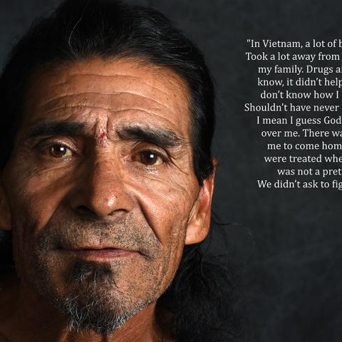 Portrait of Fred with a quote from the One of Us project, 2018. The quote reads, “In Vietnam, a lot of bad memories. Took a lot away from me, my youth, my family. Drugs and all that, you know, it didn’t help me none either. I don’t know how I made it home. Should’ve never made it home. I mean I guess God was watching over me. There was a reason for me to come home. The way we were treated when we got back was not a pretty sight either. We didn’t ask to fight in the war. *Fred”.