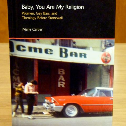 Cover, Baby You Are My Religion: Women, Gay Bars, and Theology Before Stonewall