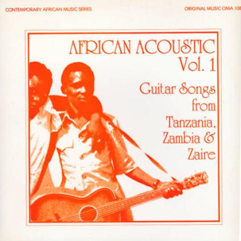 African Acoustic, Volume 1: Guitar Songs From Tanzania, Zambia & Zaire, ca. 1980s