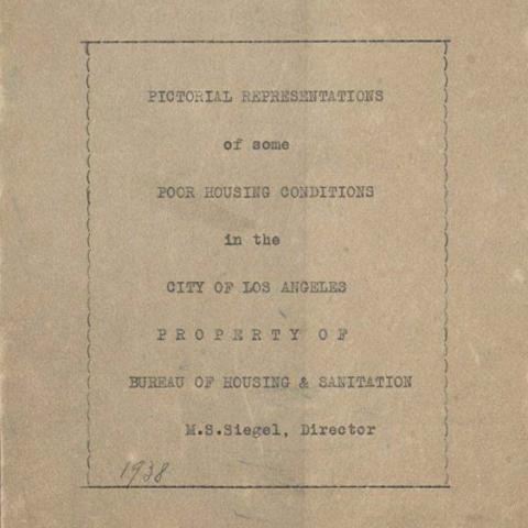 Cover, Pictorial Representations of Some Poor Housing Conditions in the City of Los Angeles