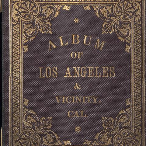 Cover, Album of Los Angeles and Vicinity by C.P. Heininger, 1888
