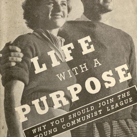 A booklet produced by the Young Communist League, Life With a Purpose, advocating for entry into the Young Communist League