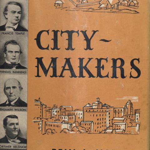 Cover, City-Makers: The Men Who Transformed Los Angeles from Village to Metropolis During the First Great Boom, 1868-76