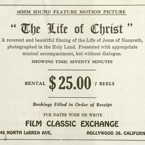 Film Classic Exchange advertising flyer for renting "The Life of Christ." The Motion Picture Division questioned Film Classic Exchange's distribution of a number of older, religiously themed films that contained racist, stereotyped depictions of the Jewish community.