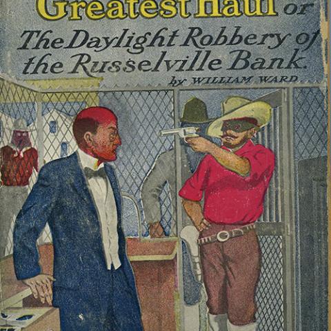Jesse James’ Greatest Haul or the Daylight Robbery of the Russelville Bank. PS3545.A718 J43 1908