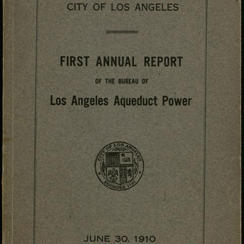 Cover, First Annual Report of the Bureau of Los Angeles Aqueduct Power to the Board of Public Works