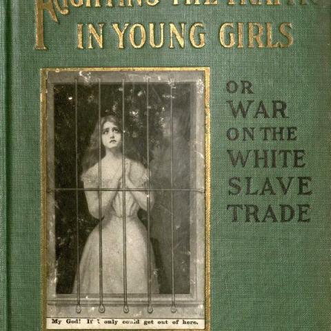 Cover, Fighting the Traffic in Young Girls, or, War on the White Slave Trade