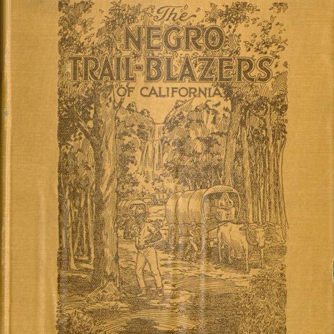 Cover, The Negro Trail-Blazers of California, by Delilah L. Beasley