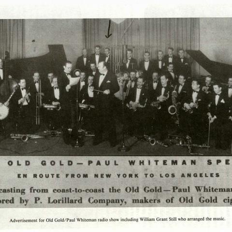 Advertisement for The Old Gold, a radio show hosted by Paul Whiteman with an orchestra. William Grant Still, who arranged the music is standing in the back with an arrow pointing towards him. Central Avenue-Its Rise and Fall: Including the Musical Renaissance of Black Los Angles, Bette Yarbrough Cox, ML 3556 .C75 1996