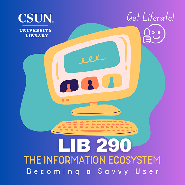 Lib 290, the Information Ecosystem: Becoming a Savvy User
