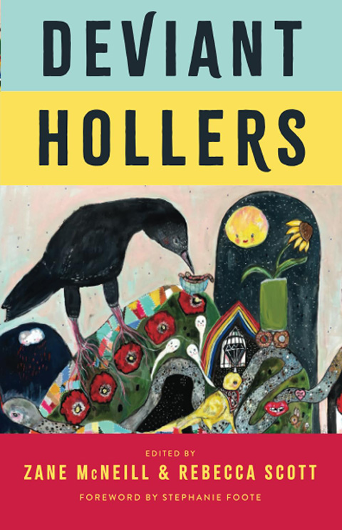 Deviant Hollers: Queering Appalachian Ecologies for a Sustainable Future, edited by Z. Zane McNeill and Rebecca R. Scott
