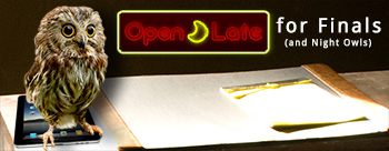 Open Late for Finals and Night Owls