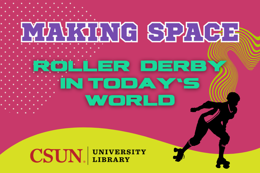 Making Space. Roller Derby in Today's World