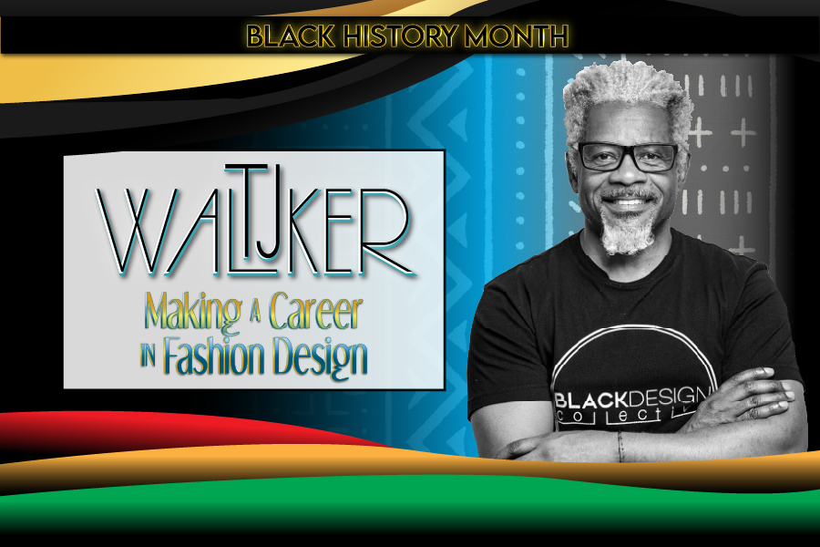Black History Month: TJ Walker, Making a Career in Fashion Design