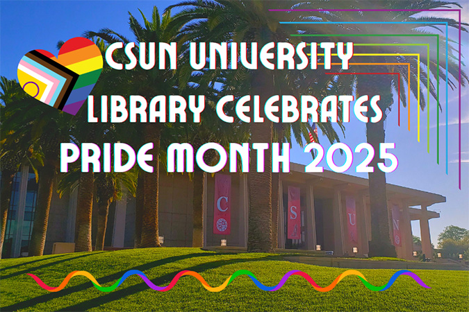 CSUN University Library Celebrates Pride Month 2025