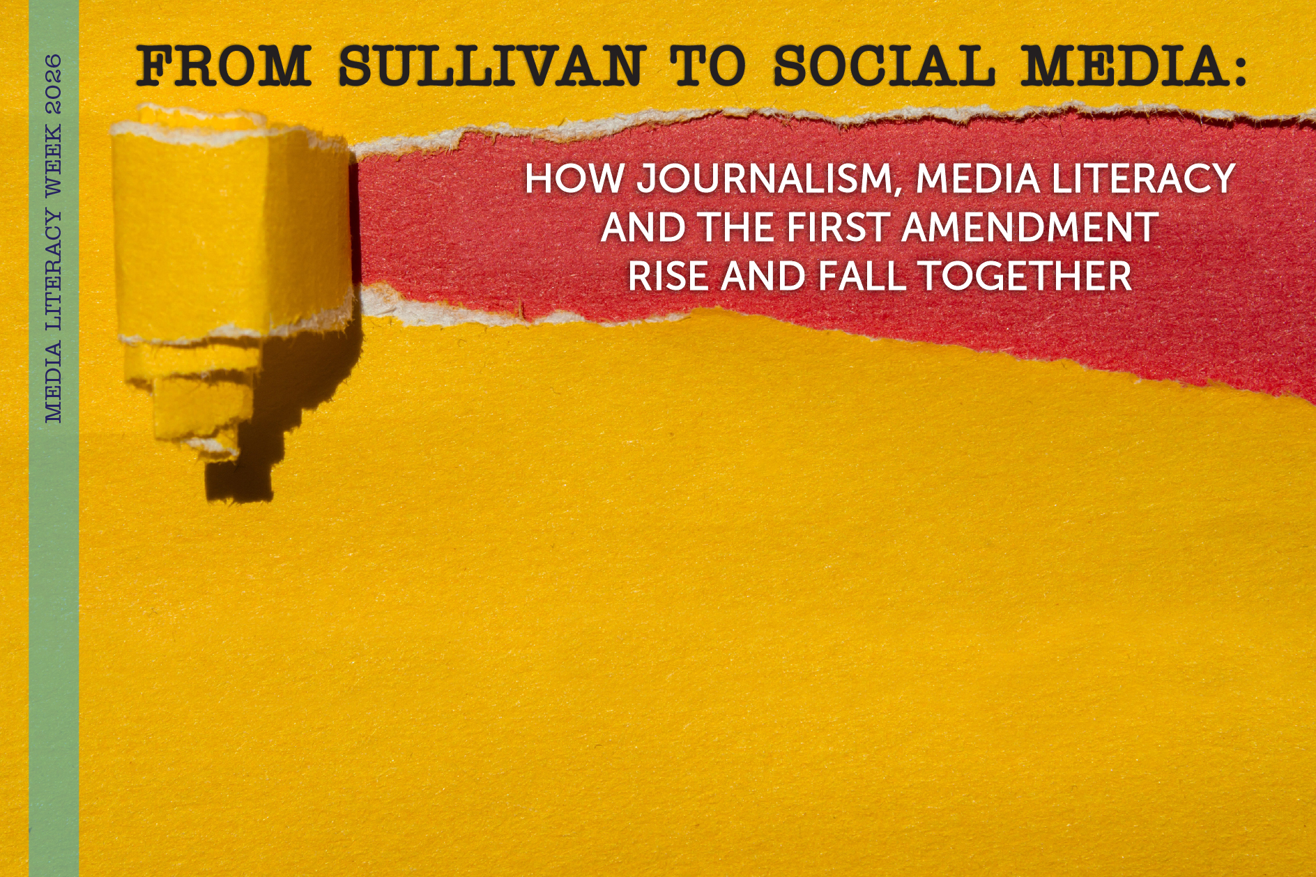 From Sullivan to Social Media: How Journalism, Media Literacy and the First Amendment Rise and Fall Together - Media Literacy Week 2026