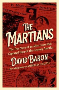Cover for The Martians: The True Story of an Alien Craze That Captured Turn-of-the-Century America