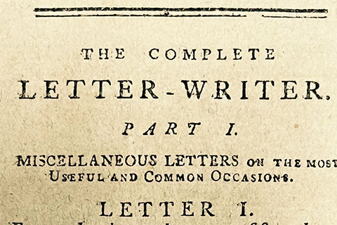 The Complete Letter Writer. PE 1495 .C65 1797