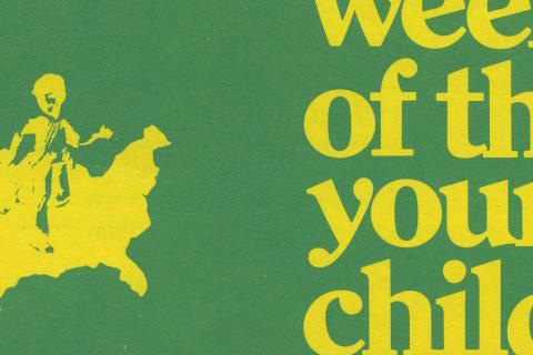 Week of the Young Child promotional ephemera, 1971, California Association for the Education of Young Children Collection